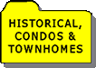 CONDOS - HISTORICAL & TOWNHOMES